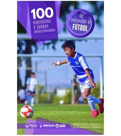 100 ejercicios y juegos seleccionados de iniciación al fútbol Librería 9788419388018
