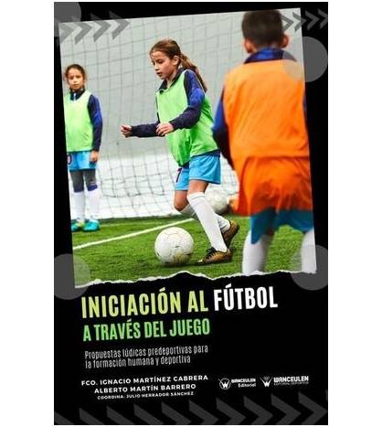 Iniciación al fútbol a través del juego||Entr. fútbol|9788419175601|LDR Sport - Libros de Ruta