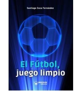 EL FÚTBOL: JUEGO LIMPIO Fútbol 978-84-19388-47-6