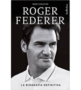Roger Federer. La biografía definitiva||Tenis|9788415732518|LDR Sport - Libros de Ruta