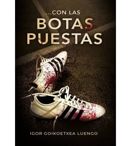 ...con las botas puestas||Ficción/narrativa|9788412460179|LDR Sport - Libros de Ruta