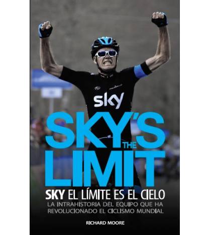 SKY'S THE LIMIT. Sky, el límite es el cielo (ebook)|Richard Moore|Ebooks|9788494128714|LDR Sport - Libros de Ruta