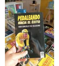 Pedaleando hacia el éxito|Igor González de Galdeano|Crónicas / Ensayo|9788418811715|LDR Sport - Libros de Ruta