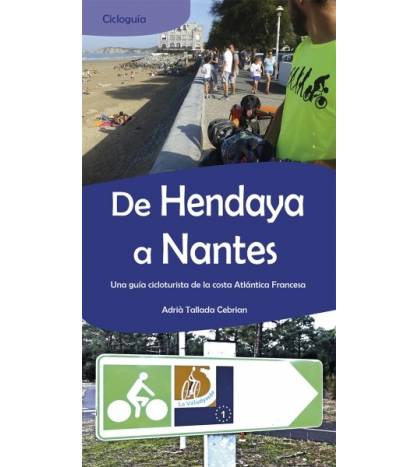 De Hendaya a Nantes. Una guía cicloturista de la costa Atlántica Francesa.|Adrià Tallada Cebrian|Guías / Viajes|9788483214466|LDR Sport - Libros de Ruta