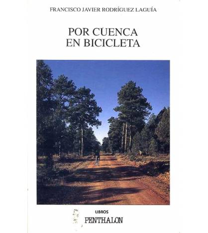 Por Cuenca en bicicleta|Francisco Javier Rodríguez Laguía|Ciclismo|9788495963635|LDR Sport - Libros de Ruta