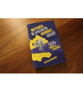 Butcher, Blacksmith, Acrobat, Sweep: The Tale of the First Tour de France | Peter Cossins |  | 9780224100656 | LDR Sport - Libros de Ruta