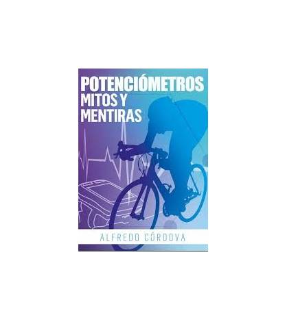 Potenciómetros, mitos y mentiras|Alfredo Córdova|Librería|9788460850786|LDR Sport - Libros de Ruta