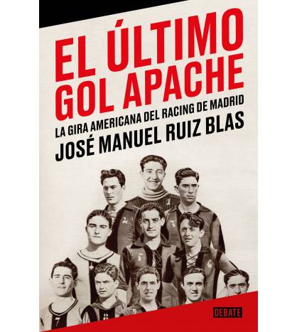 El último gol apache. La gira americana del Racing de Madrid Librería 978-84-18967-86-3