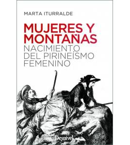 Mujeres y montañas. Nacimiento del Pirineísmo femenino Librería 978-84-9829-624-2