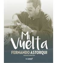 Mi Vuelta|Fernando Astorqui - Jesús Gómez Peña|Librería|9788493599058|LDR Sport - Libros de Ruta
