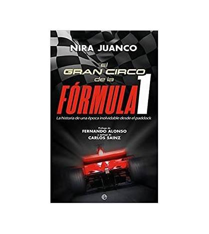 El gran circo de la Fórmula 1: La historia de una época inolvidable desde el paddock Librería 978-84-1384-547-0 Nira Juanco