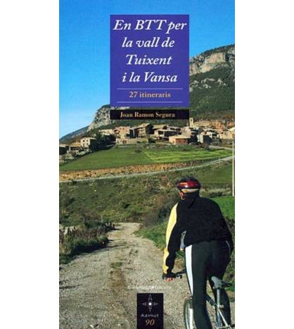 En BTT per la vall de Tuixent i la Vansa. 27 itineraris|Joan Ramon Segura|Ciclismo|9788497912792|LDR Sport - Libros de Ruta