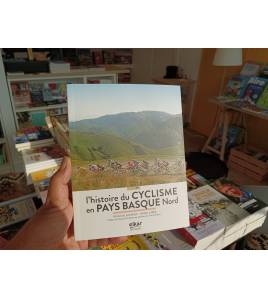 A la decouverte de l'histoire du cyclisme en Pays Basque Nord Tour de Francia 978-84-1360-316-2