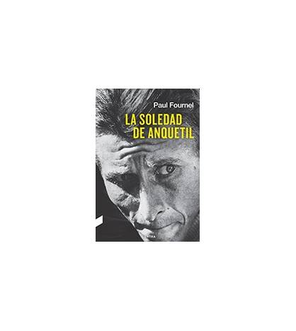 La soledad de Anquetil|Paul Fournel|Librería|9788494683336|LDR Sport - Libros de Ruta