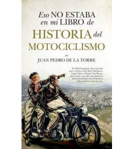 Eso no estaba en mi libro de historia del motociclismo Librería 978-84-11312-49-3 Juan Pedro de la Torre
