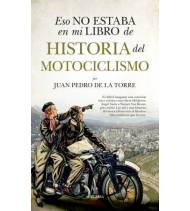 Eso no estaba en mi libro de historia del motociclismo|Juan Pedro de la Torre|Más deportes|9788411312493|LDR Sport - Libros de Ruta