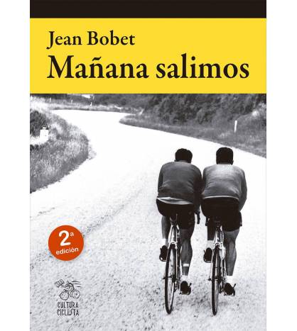 Mañana salimos (2ª edición)|Jean Bobet|Biografías|9788494927874|LDR Sport - Libros de Ruta