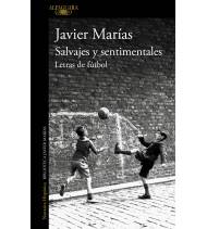 Salvajes y sentimentales. Letras de fútbol|Javier Marías|Fútbol|9788420475738|LDR Sport - Libros de Ruta