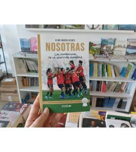 NOSOTRAS. Las futbolistas de la selección española|Alma Marín Berbís|Fútbol|9788419137005|LDR Sport - Libros de Ruta