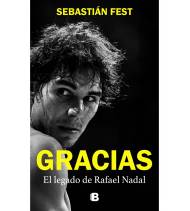 Gracias. El legado de Rafael Nadal|Sebastián Fest|Tenis|9788466677882|LDR Sport - Libros de Ruta