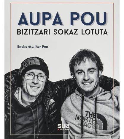 Aupa Pou, bizitza sokari lotuta|Pou, Eneko - Pou, Iker|Montaña|9788482167794|LDR Sport - Libros de Ruta