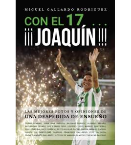 Con el 17.... ¡¡¡ Joaquín !!!: Las mejores fotos y opiniones de una noche de ensueño||Fútbol|9788412609561|LDR Sport - Libros de Ruta