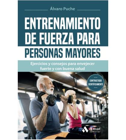 Entrenamiento de fuerza para personas mayores|Álvaro Puche|Bienestar|9788419341907|LDR Sport - Libros de Ruta