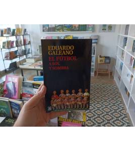 El fútbol a sol y sombra|Galeano, Eduardo H.|Fútbol|9788432317729|LDR Sport - Libros de Ruta