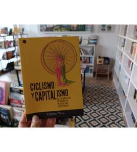 Ciclismo y capitalismo. De la bicicleta literaria al negocio del espectáculo||Librería|9788412186611|LDR Sport - Libros de Ruta