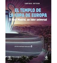 El templo de la Copa de Europa. El Real Madrid, un líder universal|Enrique Ortego Rey|Fútbol|9788467072778|LDR Sport - Libros de Ruta
