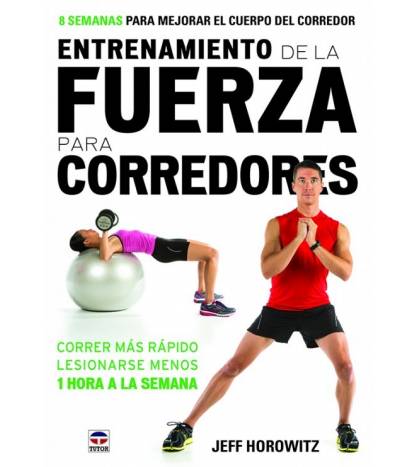Entrenamiento de la fuerza para corredores|Jeff Horowitz|Atletismo/Running|9788479029777|LDR Sport - Libros de Ruta